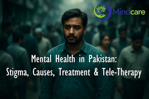 Mental Health in Pakistan: Stigma, Causes, Treatment & Tele-Therapy (2025 Guide)