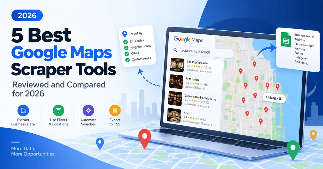 5 Best Google Maps Scraper Tools, Reviewed and Compared for 2026